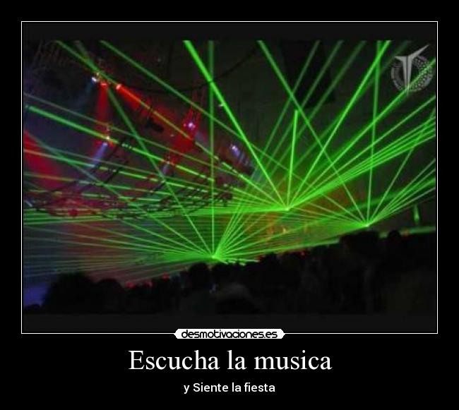 Escucha la musica - 