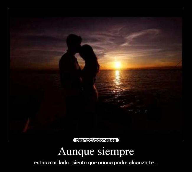 Aunque siempre -