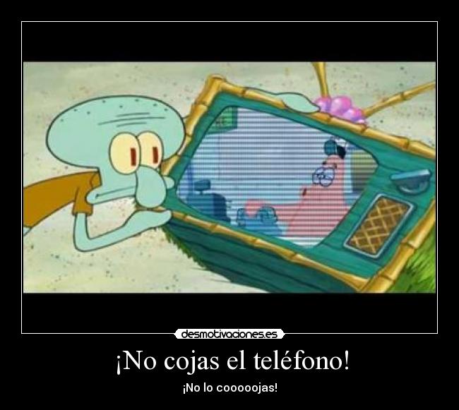 ¡No cojas el teléfono! - 