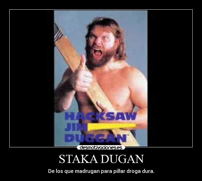 STAKA DUGAN - 