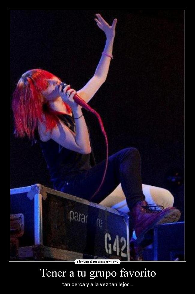 Tener a tu grupo favorito - tan cerca y a la vez tan lejos...