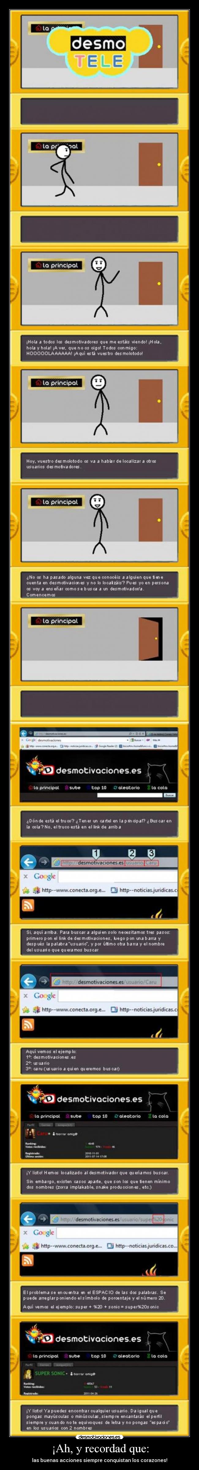 ¡Ah, y recordad que: - las buenas acciones siempre conquistan los corazones!