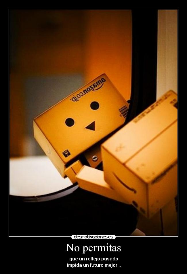 No permitas -