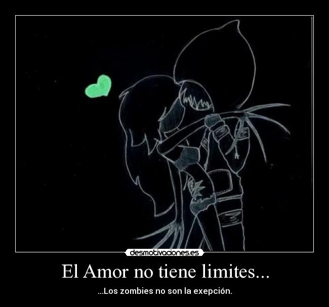 El Amor no tiene limites... - ...Los zombies no son la exepción.