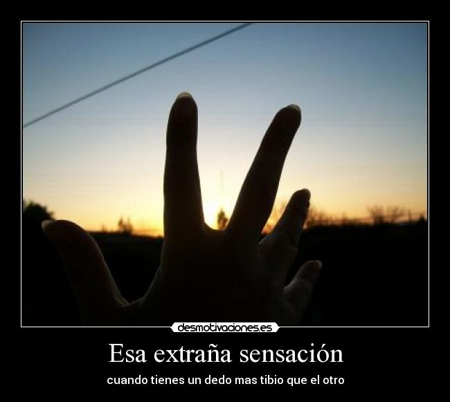 carteles esa extrana sensacion desmotivaciones