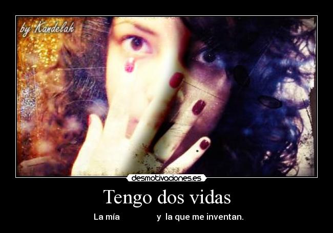 carteles dos vidas mia inventada los demas hablar desmotivaciones