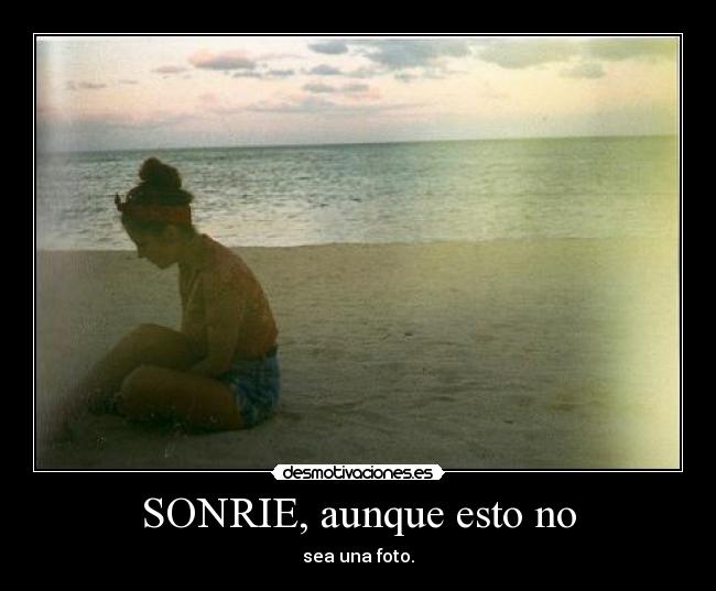 SONRIE, aunque esto no - 