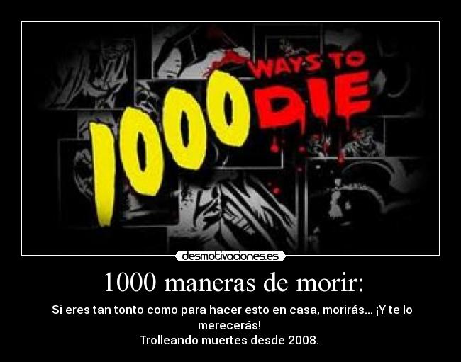 1000 maneras de morir: -