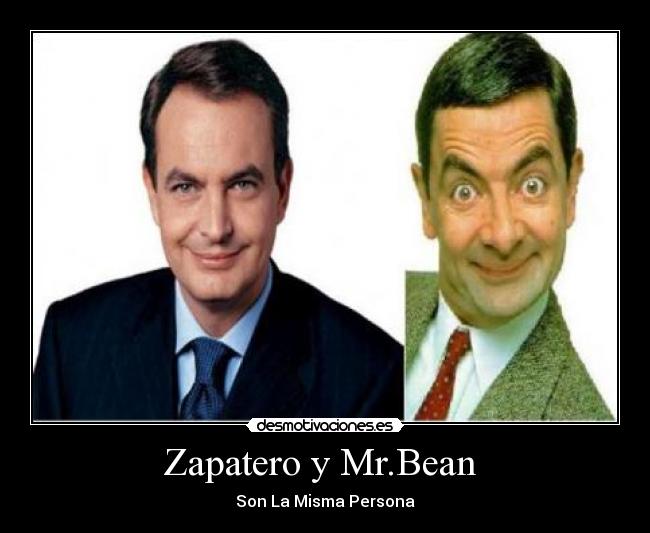 Zapatero y Mr.Bean -