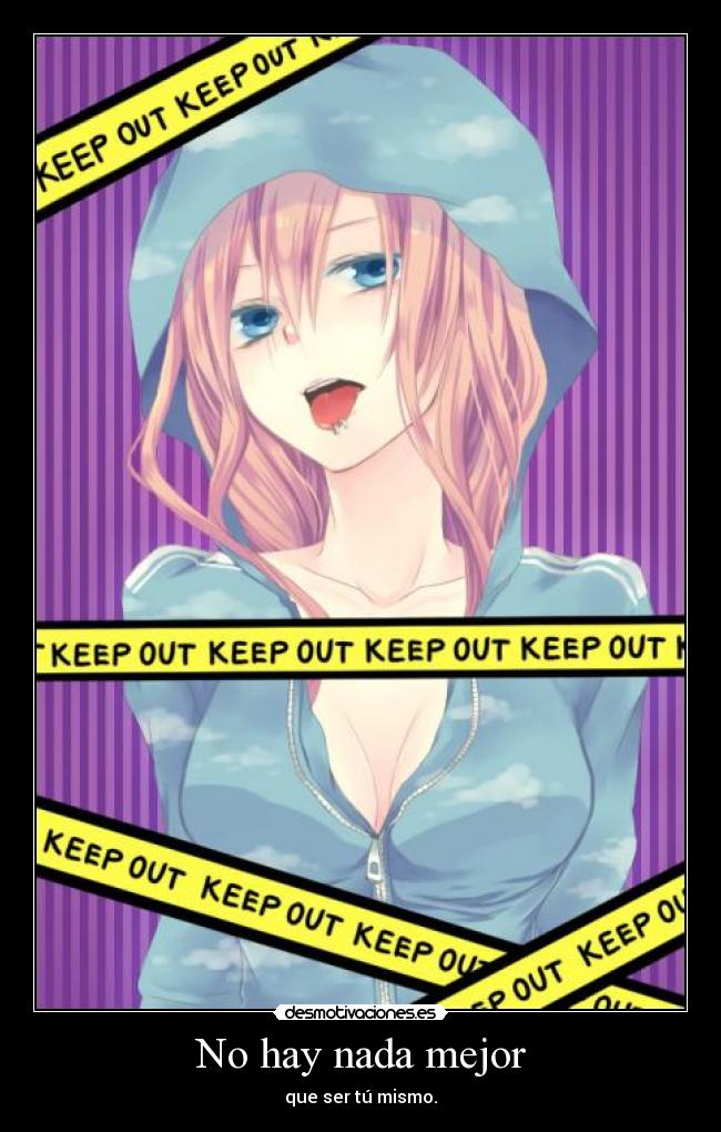 No hay nada mejor - que ser tú mismo.