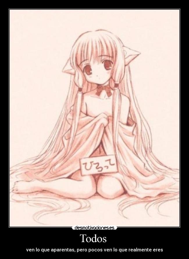 Todos - ven lo que aparentas, pero pocos ven lo que realmente eres