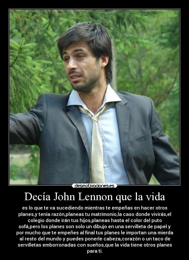 Decía John Lennon que la vida -