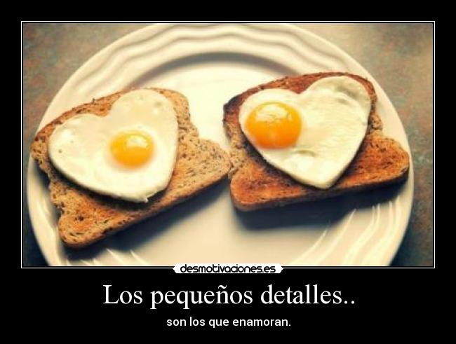 Los pequeños detalles.. -