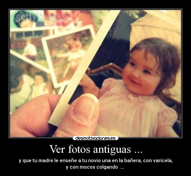 Ver fotos antiguas ... - 