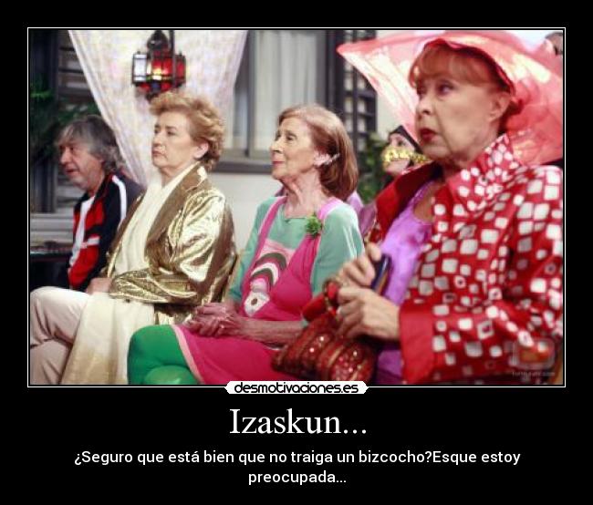 Izaskun... -
