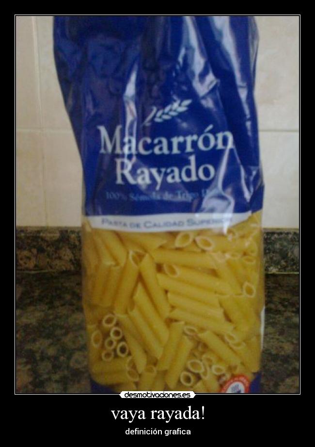 vaya rayada! -