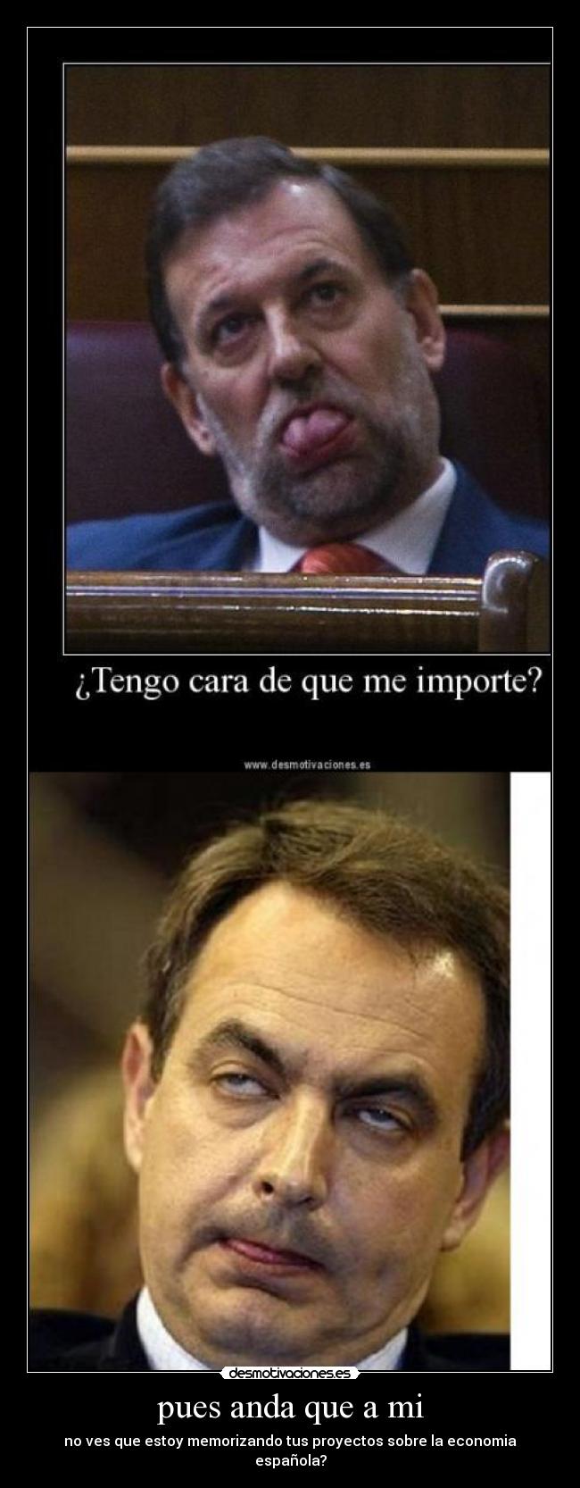 pues anda que a mi - 