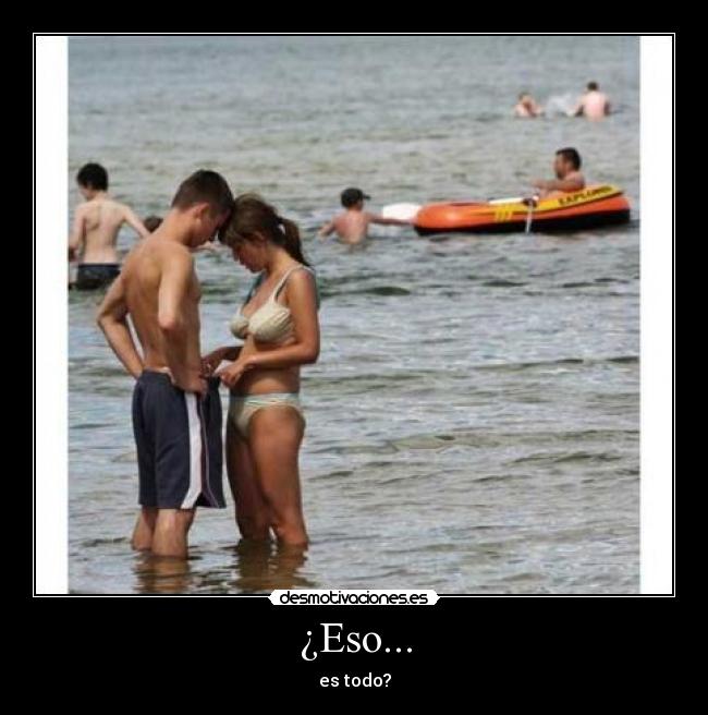 ¿Eso... - es todo?