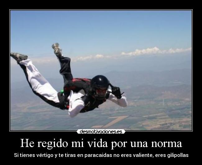 He regido mi vida por una norma -