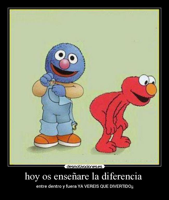 hoy os enseñare la diferencia  - 