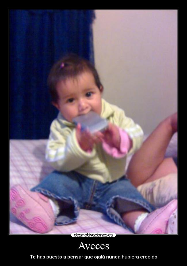 Aveces - Te has puesto a pensar que ojalá nunca hubiera crecido