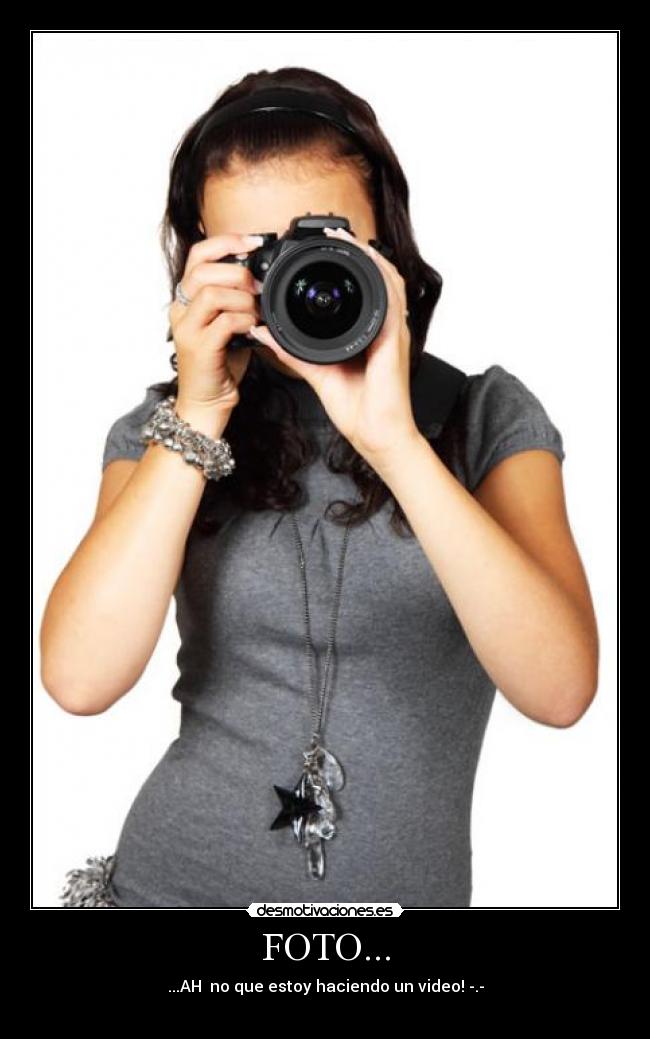 FOTO... - ...AH  no que estoy haciendo un video! -.-
