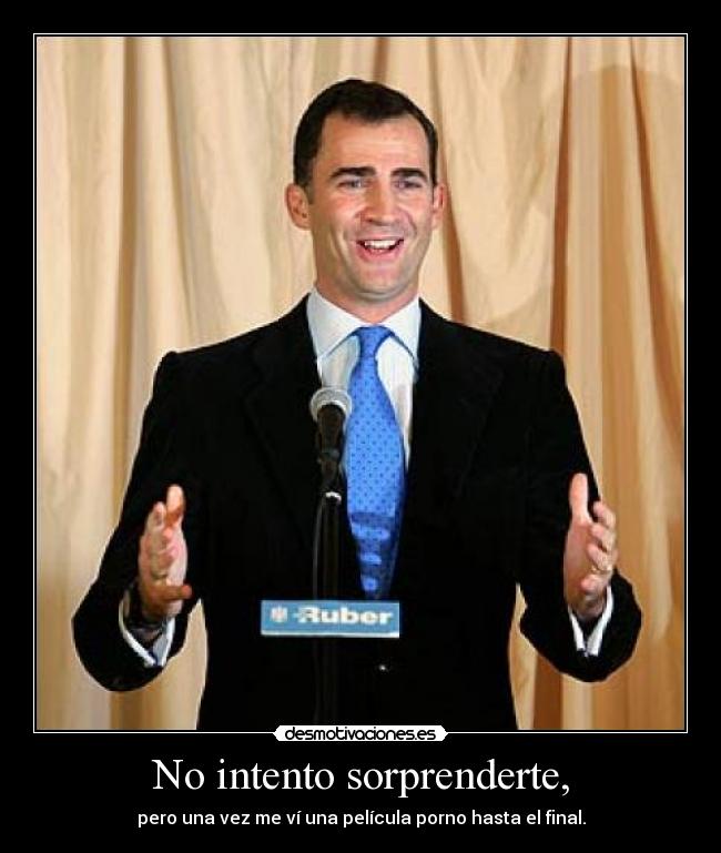 No intento sorprenderte, - 