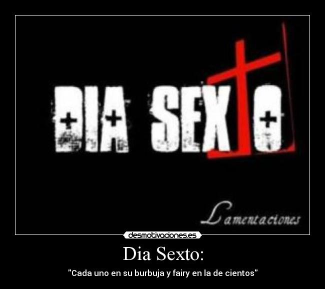 carteles dia sexto desmotivaciones