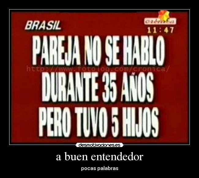 a buen entendedor - 