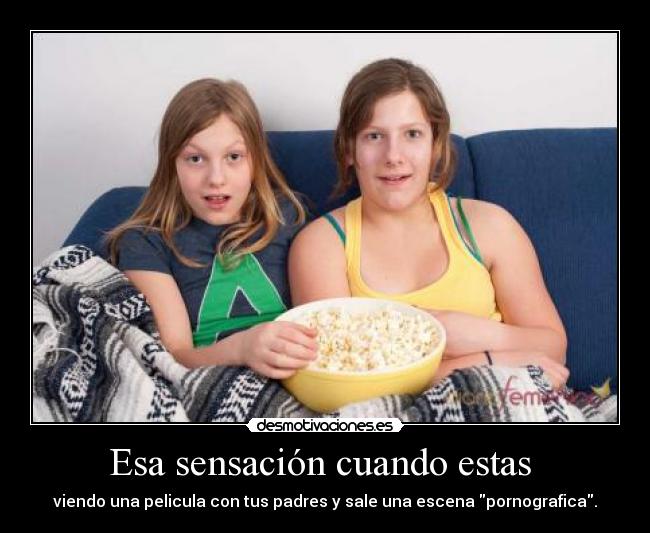 Esa sensación cuando estas -