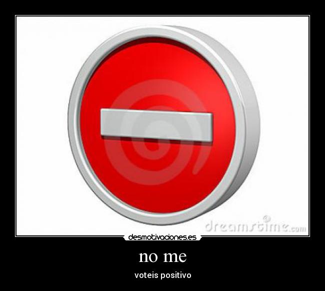 no me -