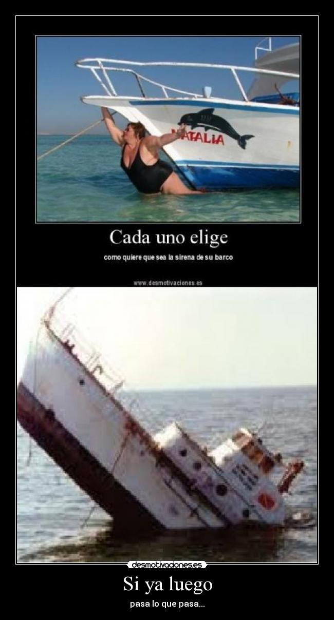 Si ya luego - pasa lo que pasa...