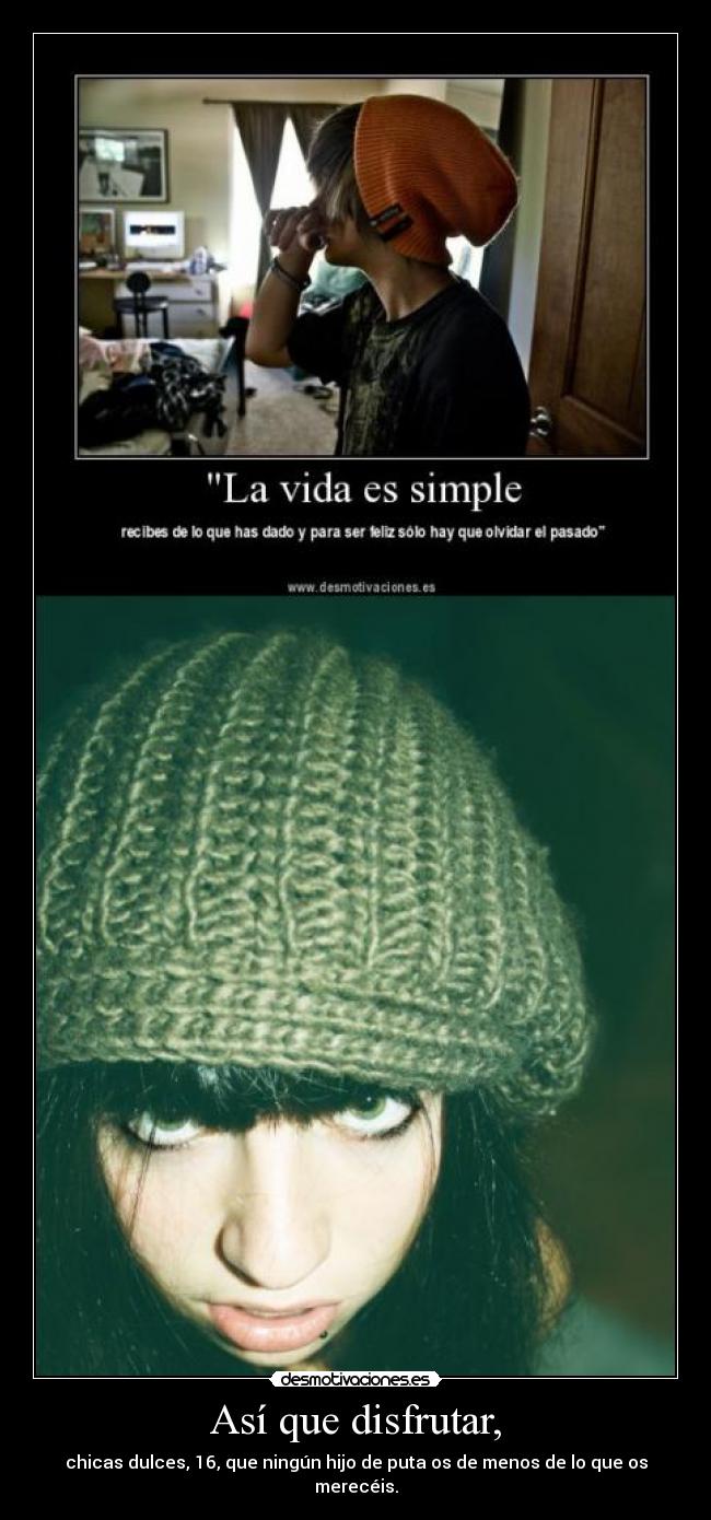 Así que disfrutar, - 