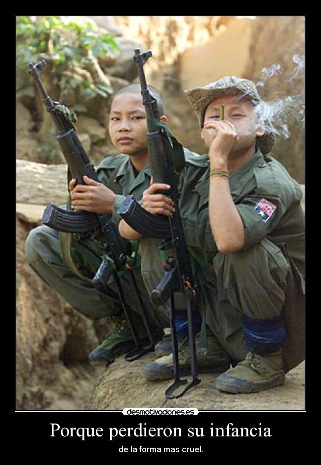 Porque perdieron su infancia - de la forma mas cruel.