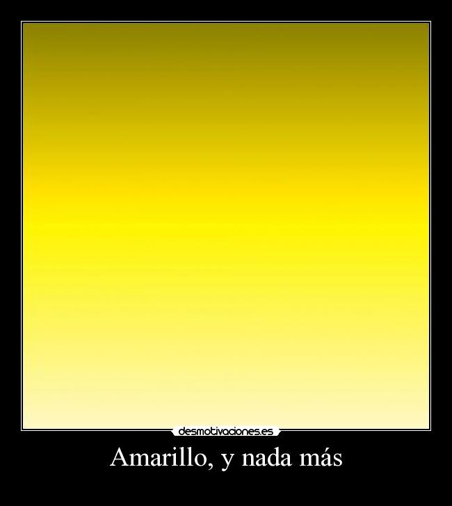 Amarillo, y nada más -