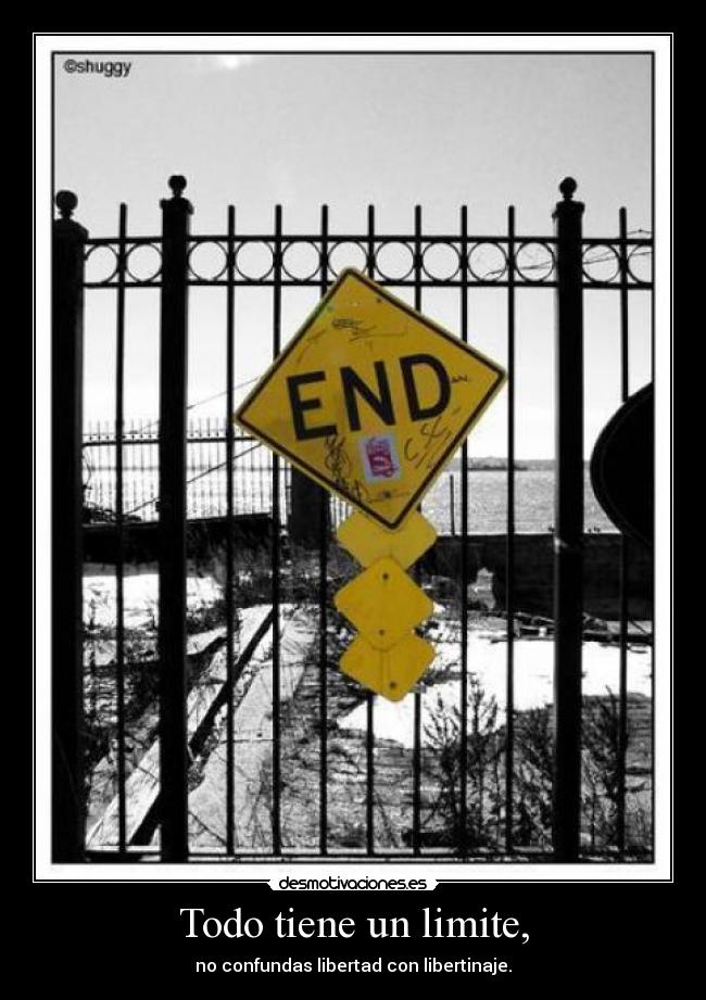 Todo tiene un limite, - 