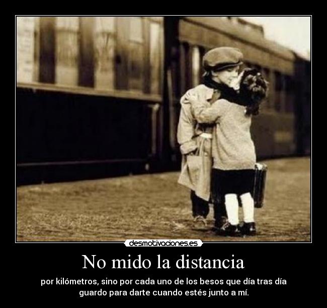 No mido la distancia - 