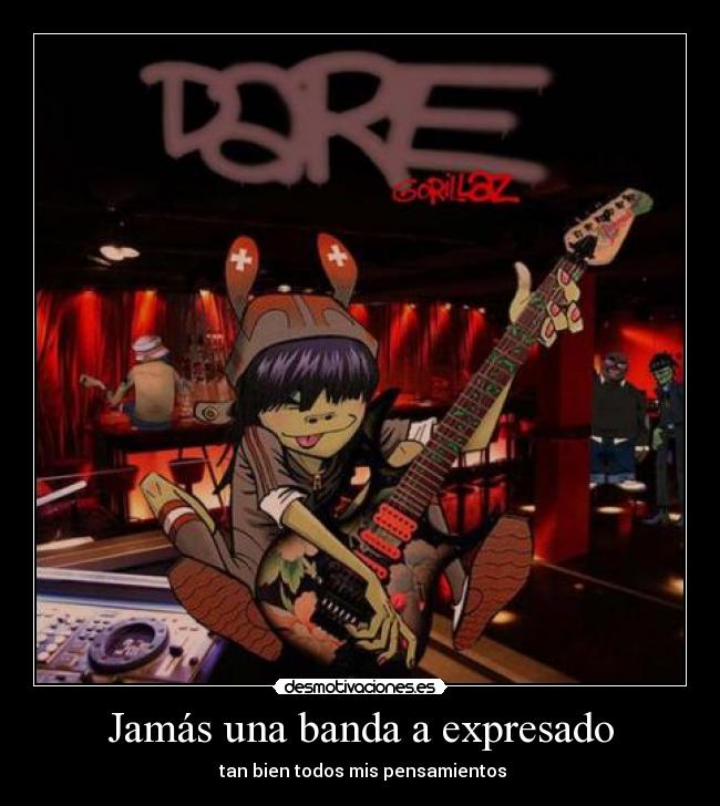 Jamás una banda a expresado -