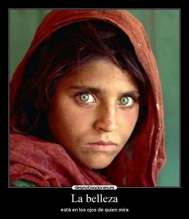 La belleza - está en los ojos de quien mira