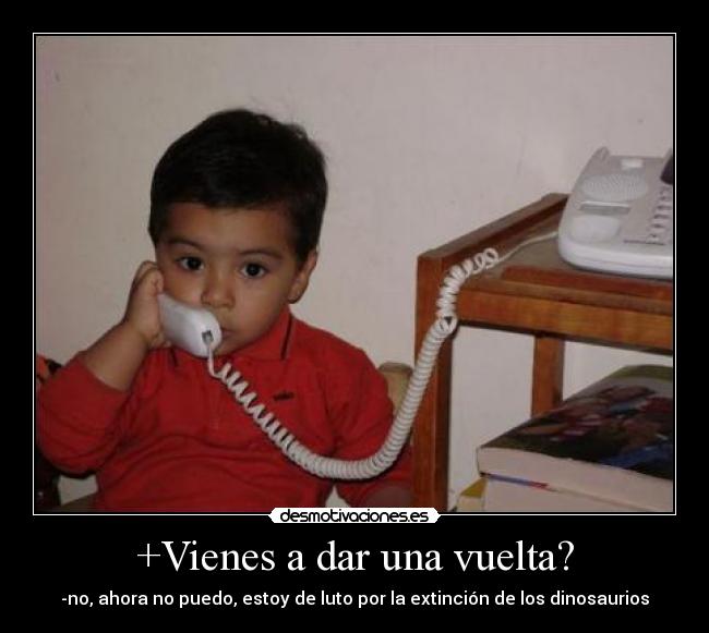 carteles ninotelefonodinosaurios desmotivaciones