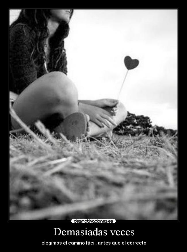 Demasiadas veces - elegimos el camino fácil, antes que el correcto