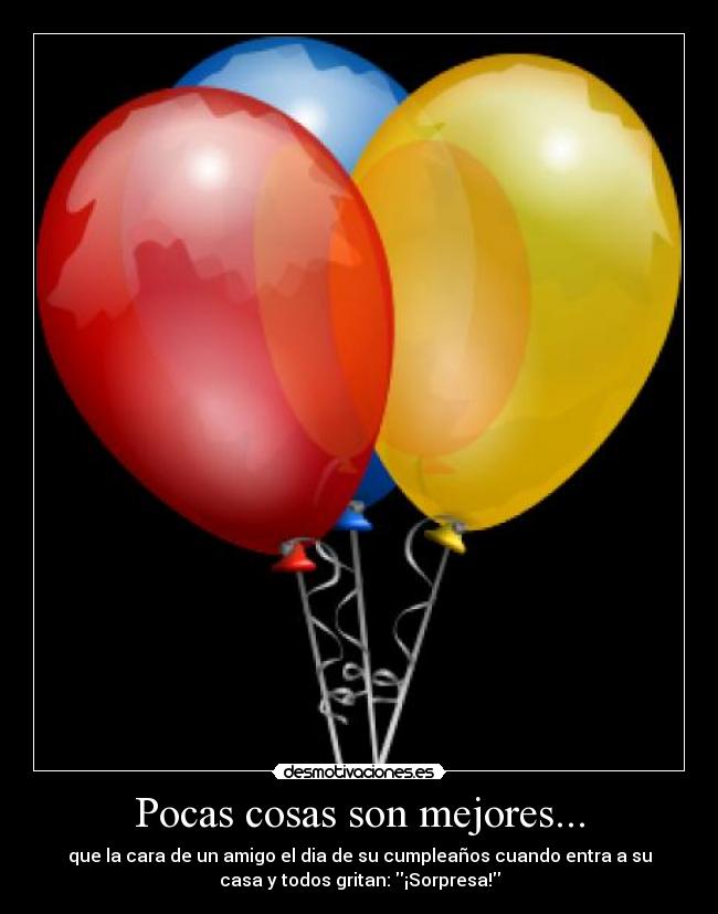 Pocas cosas son mejores... - 