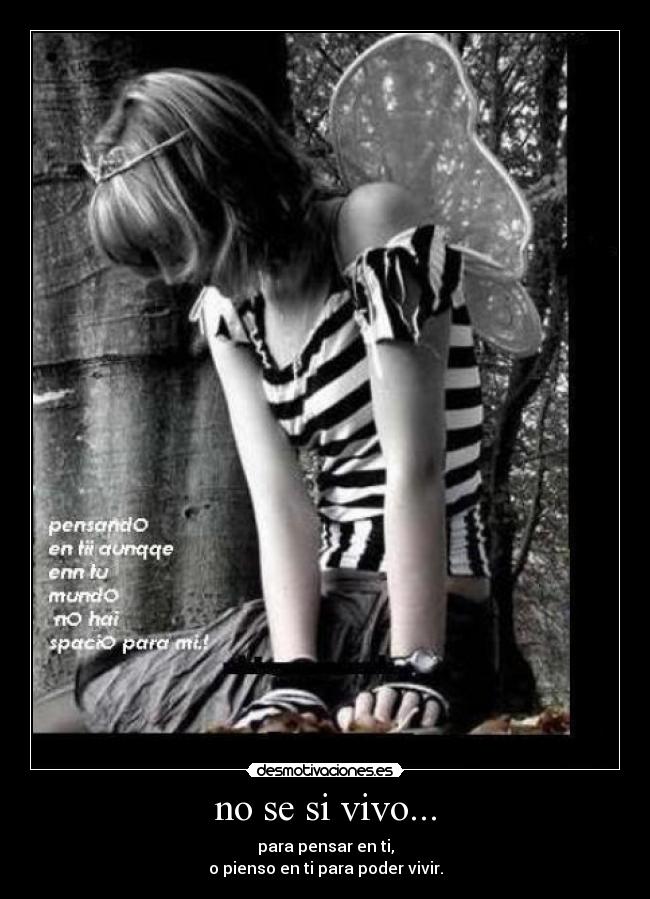 no se si vivo... -