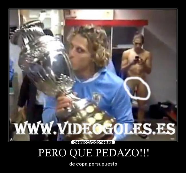 PERO QUE PEDAZO!!! - de copa porsupuesto