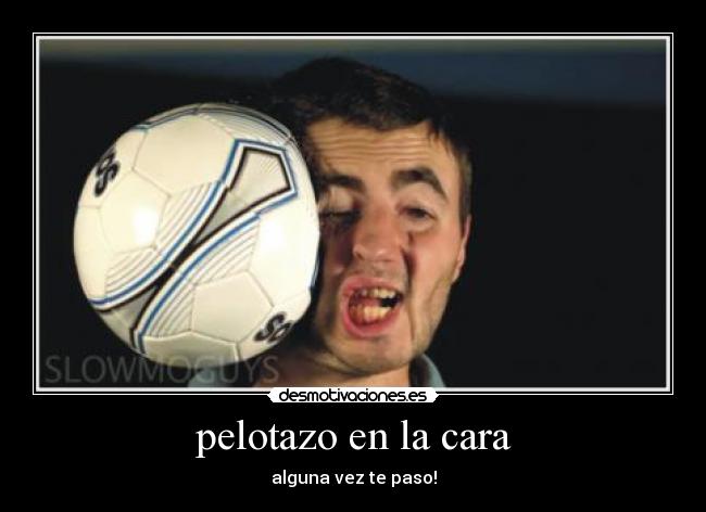 carteles pelotazocarajajawooata desmotivaciones