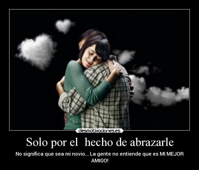 Solo por el  hecho de abrazarle - 