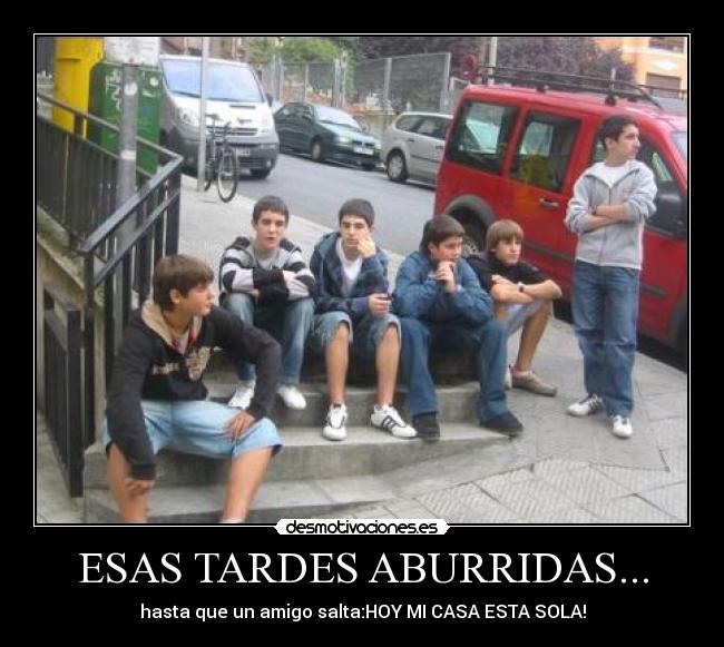 ESAS TARDES ABURRIDAS... - 