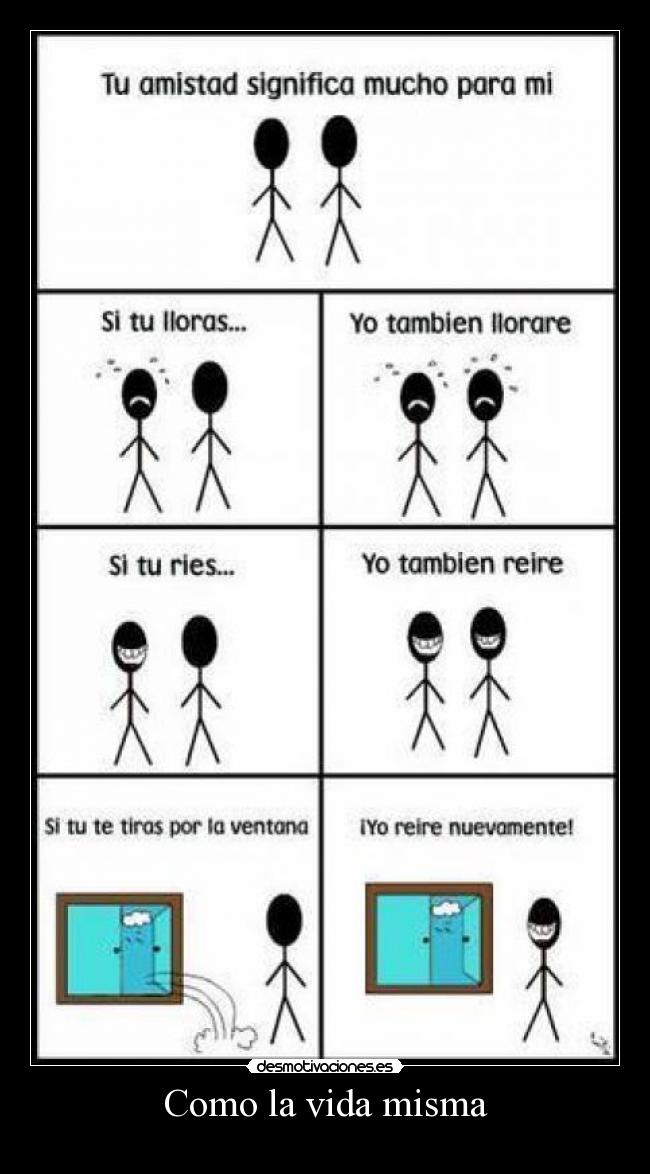 Como la vida misma -