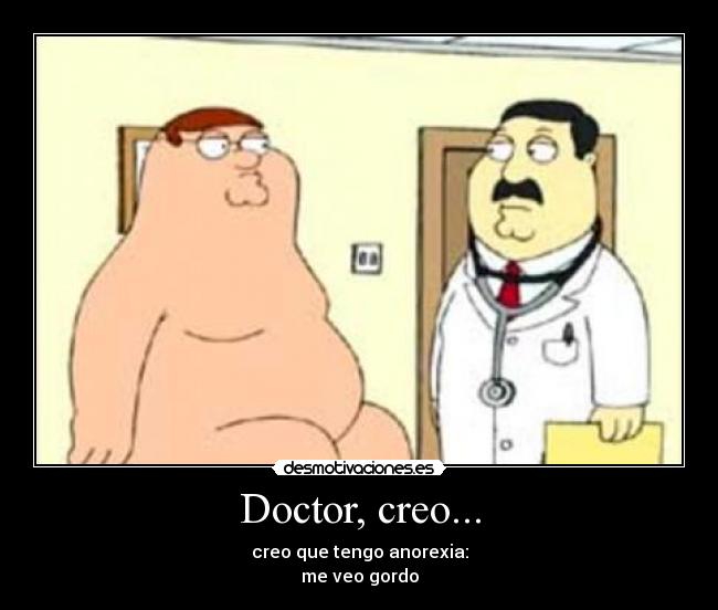 carteles peter griffin doctor anorexia gordo desmotivaciones