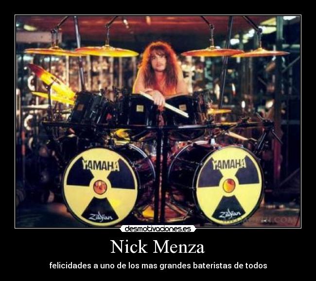 Nick Menza - felicidades a uno de los mas grandes bateristas de todos